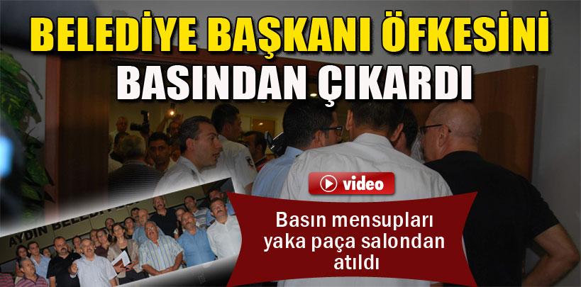 Aydın Belediye Başkanı muhalefete olan öfkesini basından çıkardı