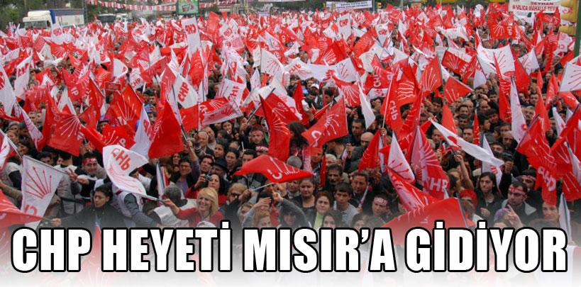 CHP heyeti Mısır'a gidecek