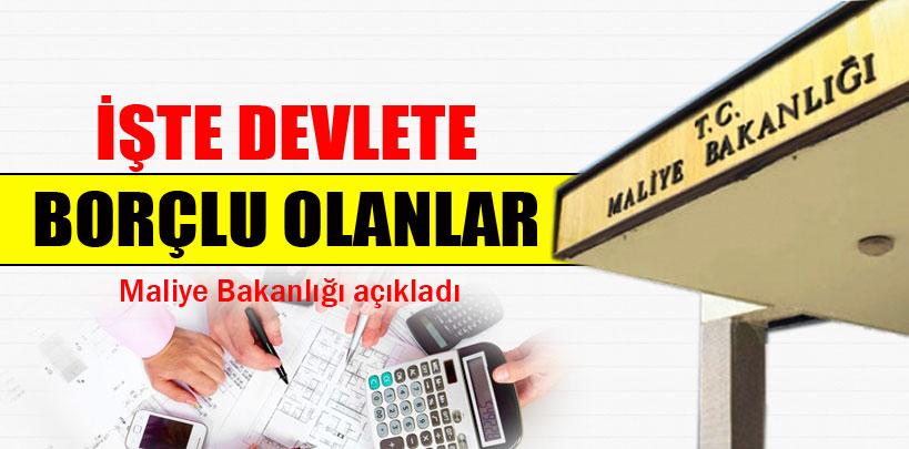 İşte devlete borçlu olanlar