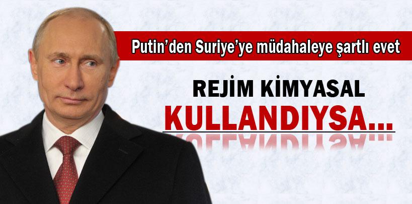 Putin'den Suriye'ye müdahaleye şartlı evet