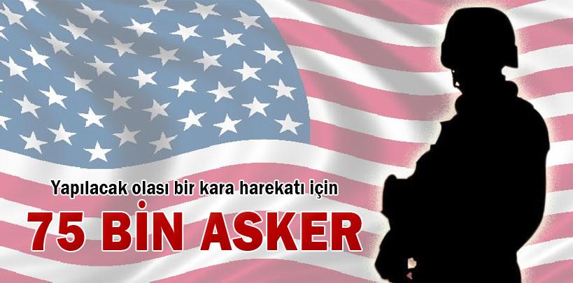 Suriye'ye kara harekatı için 75 bin asker