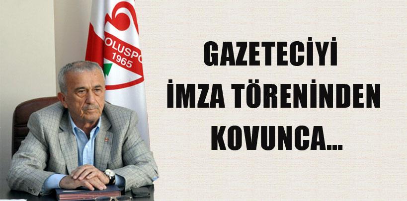 Boluspor Başkanı imza törenine gazeteciyi almadı