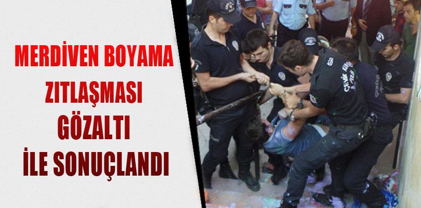 Merdivenleri boyamak isteyen 6 kişiye gözaltı