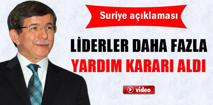 Ahmet Davutoğlu, 'Liderler daha fazla yardım kararı aldı'