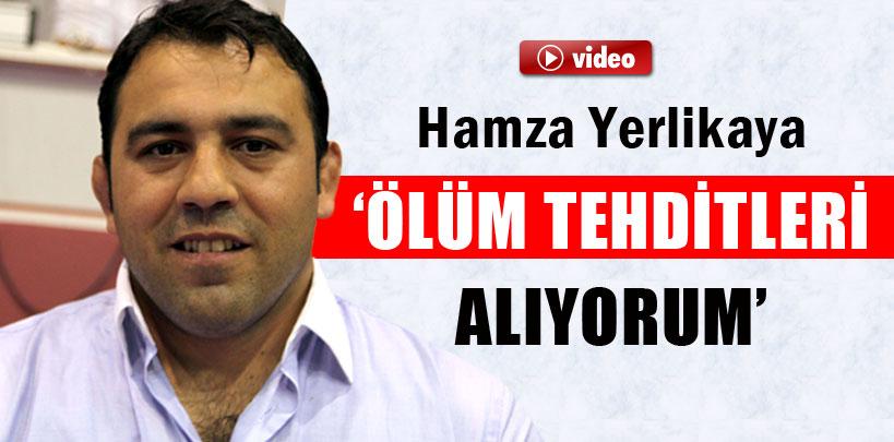 Hamza Yerlikaya, 'Ölüm tehditleri alıyorum'