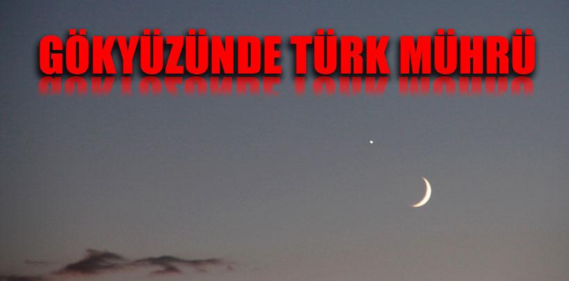 Gökyüzünde Türk mührü