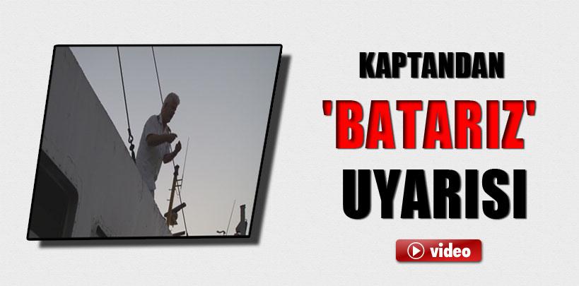 Kaptandan 'batarız' uyarısı