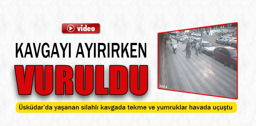 Üsküdar'da yaşanan silahlı kavga güvenlik kamerasında