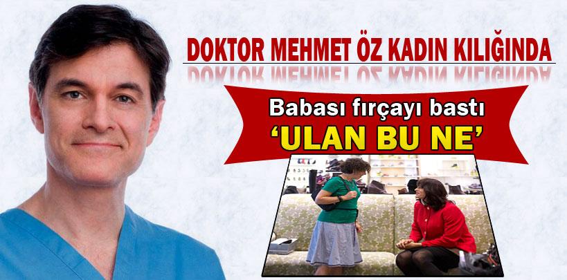 Ünlü cerrah Mehmet Öz kadın kılığına girdi