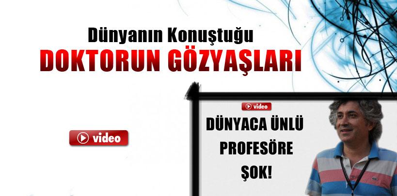 Dünyanın konuştuğu doktorun gözyaşları