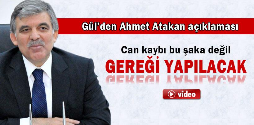 Cumhurbaşkanı Abdullah Gül'den Ahmet Atakan açıklaması