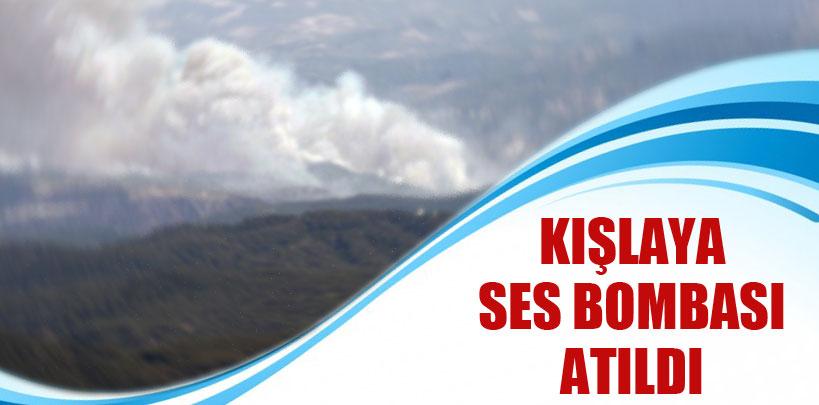 Kışlaya ses bombası atıldı