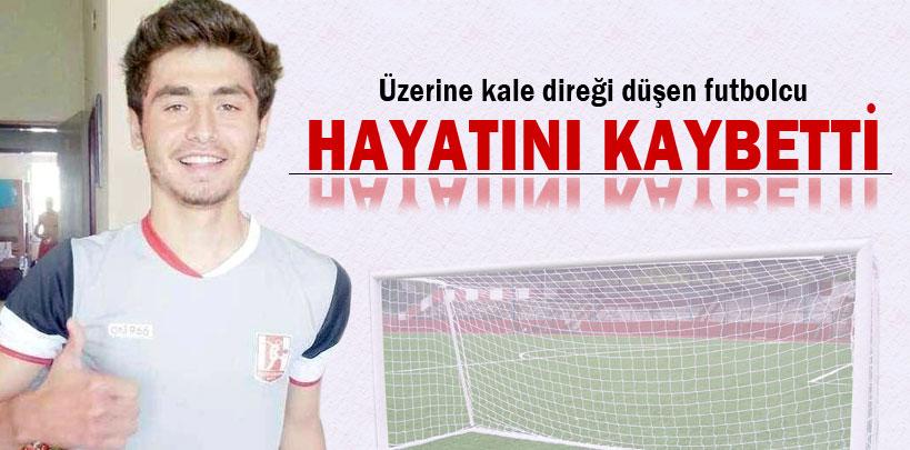 Üzerine kale direği düşen futbolcu öldü