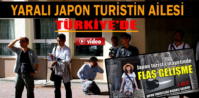 Yaralı Japon turistin ailesi Türkiye'de