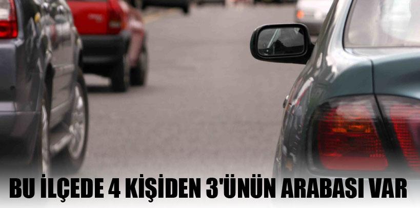 Bu ilçede 4 kişiden 3'ünün arabası var