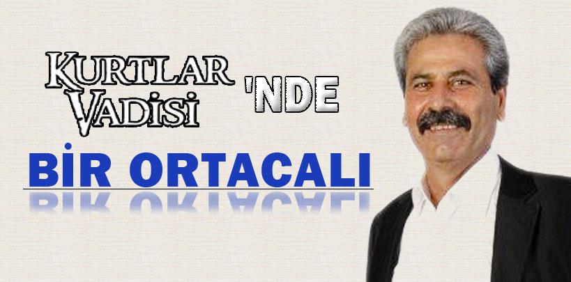 Kurtlar Vadisi'nde bir Ortacalı