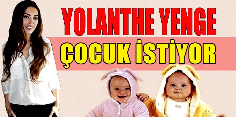 Yolanthe Cabau yenge çocuk istiyor