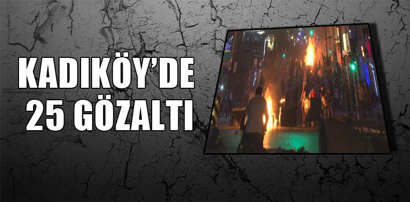 Kadıköy'de 25 gözaltı