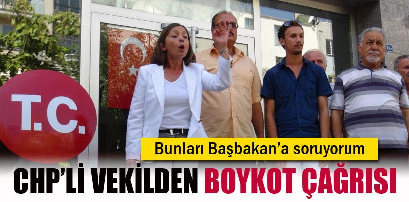 CHP Milletvekili Dilek Akagün Yılmaz'dan boykot çağrısı