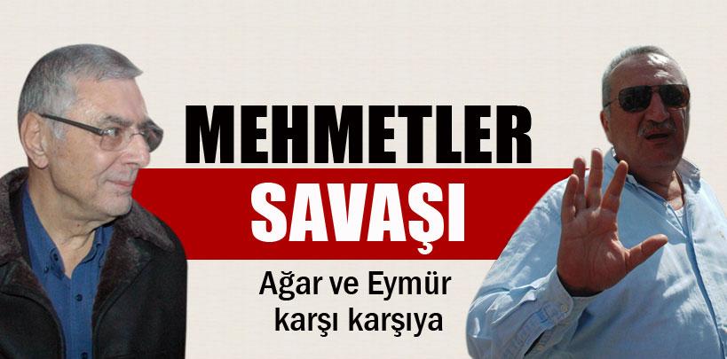 Mehmet Ağar ile Mehmet Eymür savaşı yeniden alevlendi