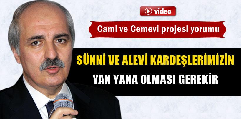 Kurtulmuş, 'Sünni ve Alevi kardeşlerimizin yan yana olması gerekir'