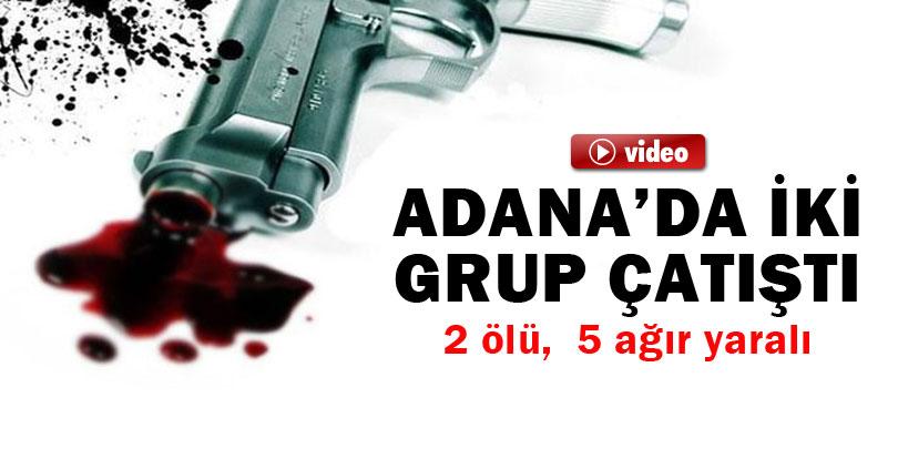 Adana'da silahlı çatışma, 2 ölü 5 yaralı