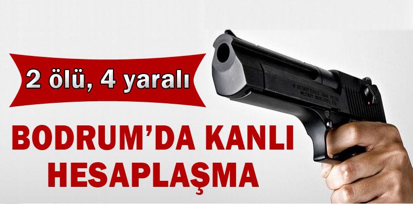 Bodrum'da kanlı hesaplaşma, 2 ölü, 4 yaralı