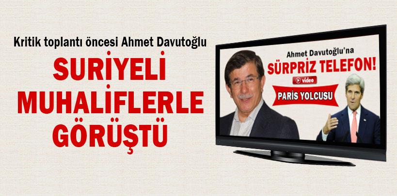 Ahmet Davutoğlu, Suriyeli muhaliflerle görüştü