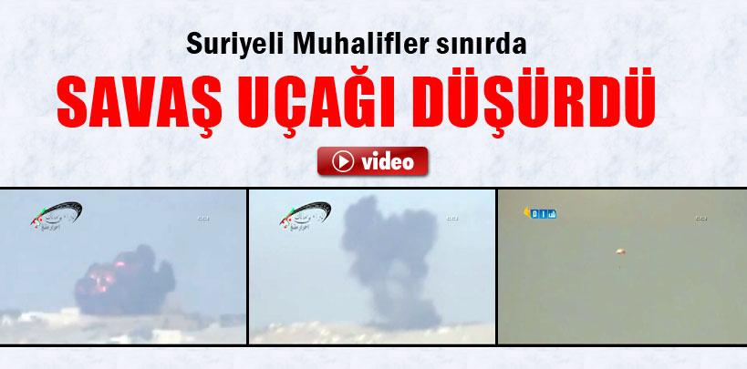 Suriyeli muhalifler sınırda savaş uçağı düşürdü