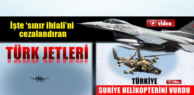 İşte Suriye helikopterini düşüren Türk jetleri