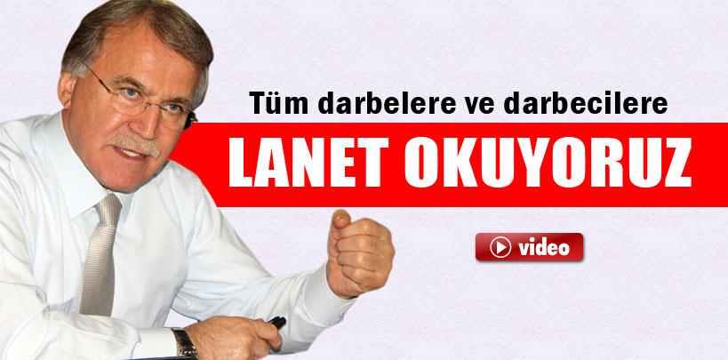 Şahin, 'Tüm darbelere ve darbecilere lanet okuyoruz'