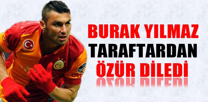 Burak Yılmaz taraftardan özür diledi