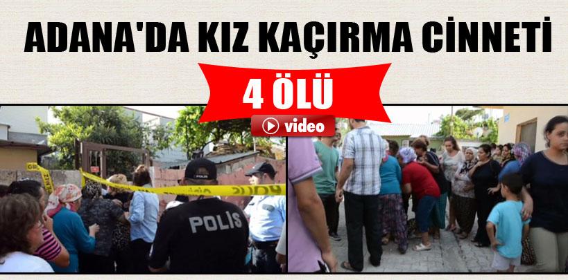 Adana'da kız kaçırma cinneti, 4 ölü