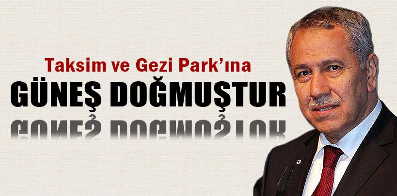 Bülent Arınç, ‘Taksim ve Gezi Parkına güneş doğmuştur'
