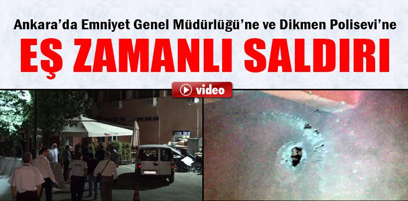 Ankara'da Emniyet Genel Müdürlüğü'ne ve Dikmen Polisevi'ne eş zamanlı saldırı