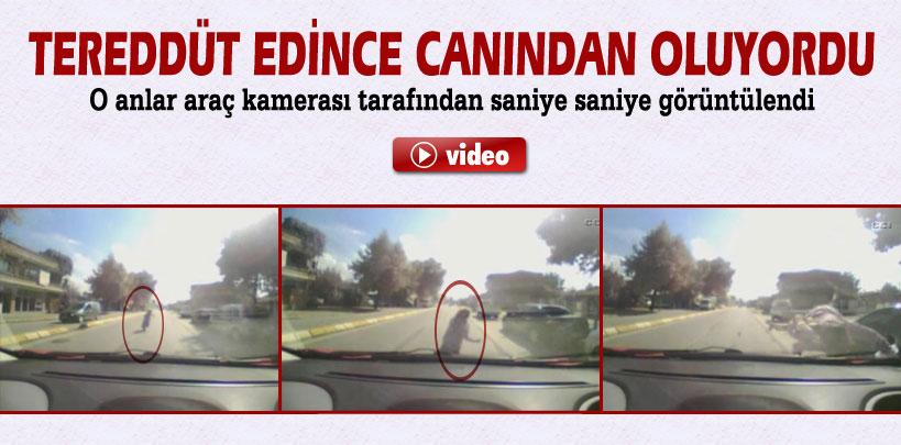 Tereddüt edince canından oluyordu