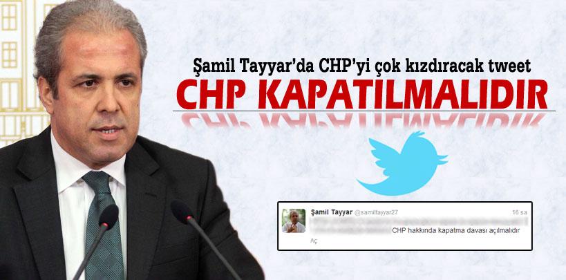 Şamil Tayyar'dan CHP'yi kızdıracak tweet