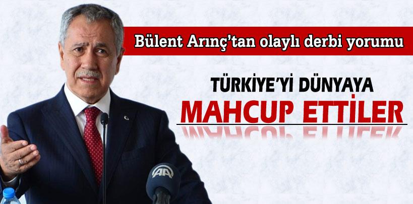 Bülent Arınç'tan olaylı derbi yorumu