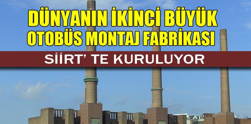 Dünyanın ikinci büyük otobüs montaj fabrikası Siirt'te kuruluyor