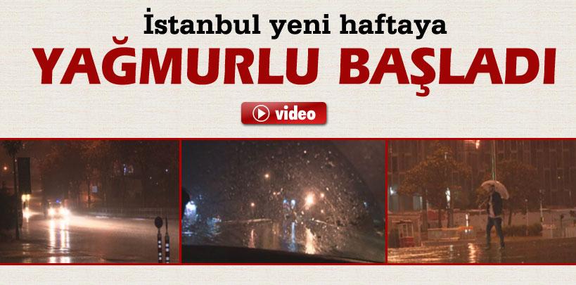 İstanbul haftaya yağmurlu başladı