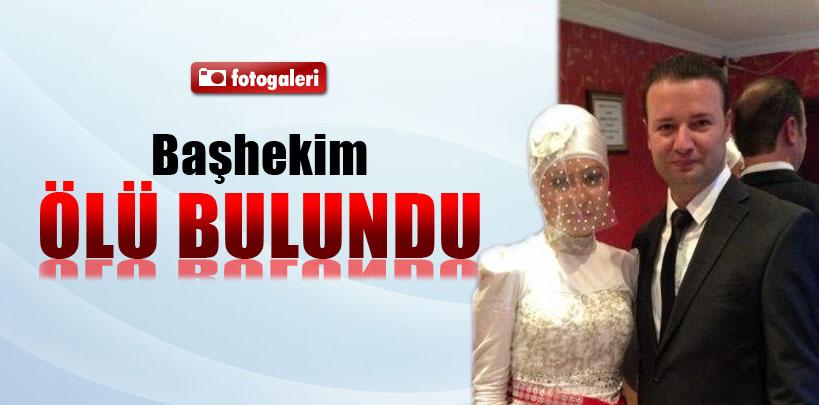 Başhekim Sezgin Demir ölü bulundu