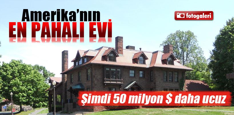 ABD'nin en pahalı evi artık 50 milyon dolar daha ucuz