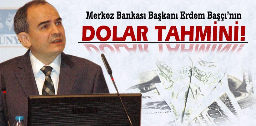 Merkez Bankası Başkanı Erdem Başçı'dan dolar tahmini