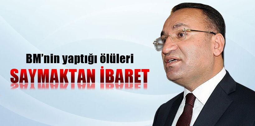 Bekir Bozdağ, 'BM sadece ölüleri sayıyor'