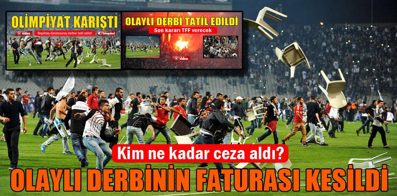 Olaylı derbinin faturası kesildi