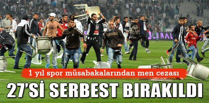 Beşiktaş-Galatasaray derbisinde gözaltına alınan 27 kişi serbest bırakıldı