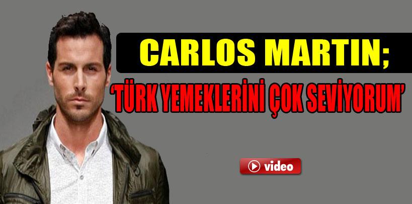 Ünlü manken Carlos Martın,'Türk yemeklerini çok seviyorum ama kilo yapıyor'