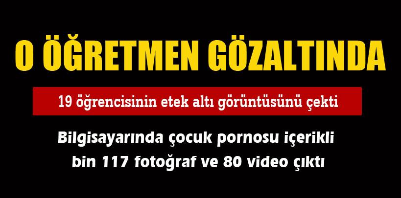 Kız öğrencilerin etek altı görüntülerini çeken öğretmen gözaltında