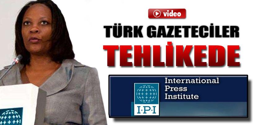 Uluslararası Basın Enstitüsü, 'Türk gazeteciler tehlikede'