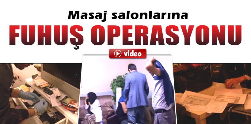 Masaj salonlarına fuhuş operasyonu polis kamerasında